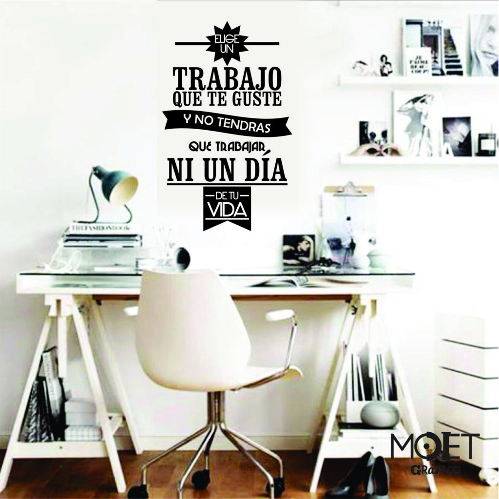 Frase "ELIJE UN TRABAJO QUE TE GUSTE"
